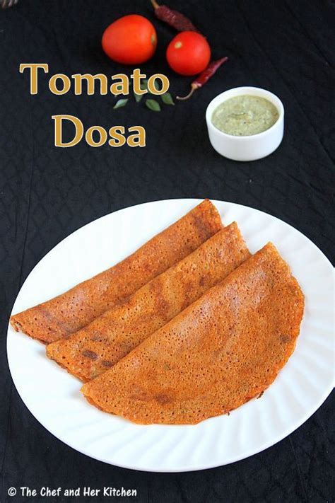 THE CHEF and HER KITCHEN: Tomato Dosa Recipe with Dosa Batter | Dosa Varieties