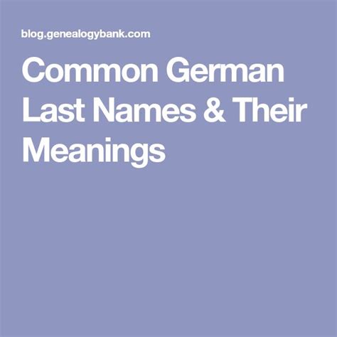 Common German Last Names & Their Meanings | Names with meaning, German last names, Names