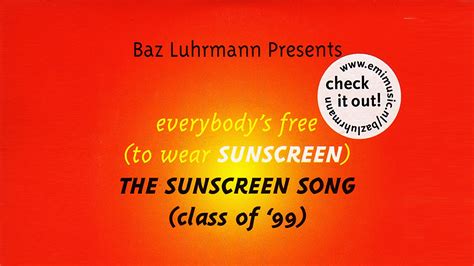 THE SUNSCREEN SONG (Class of '99) | Baz Luhrmann - Everybody's Free To Wear Sunscreen (English ...