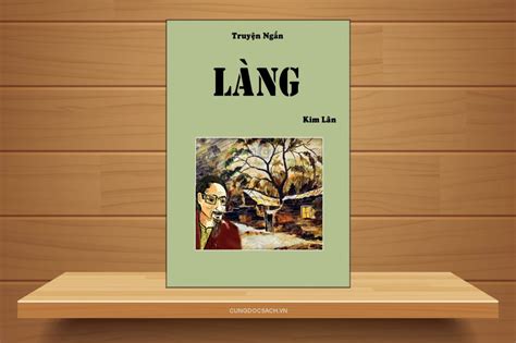 Tóm tắt & Review truyện ngắn Làng - Kim Lân - Cùng đọc sách