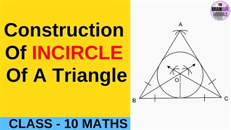 Construction Of Incircle Of A Triangle ।। ICSE class 10 Geometry - YouTube