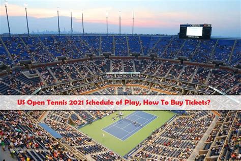 US Open Tennis 2021 Schedule of Play, How To Buy Ticket ( Price, Sale ...