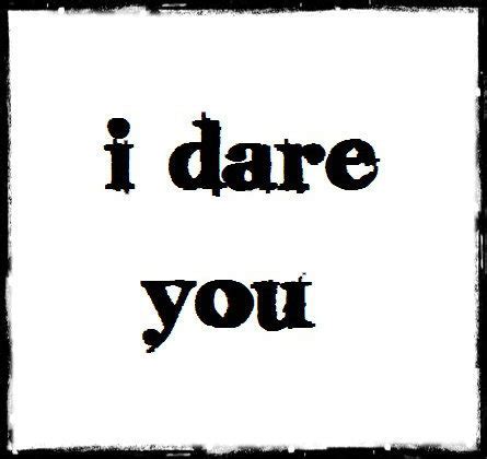 Dare Me Quotes. QuotesGram