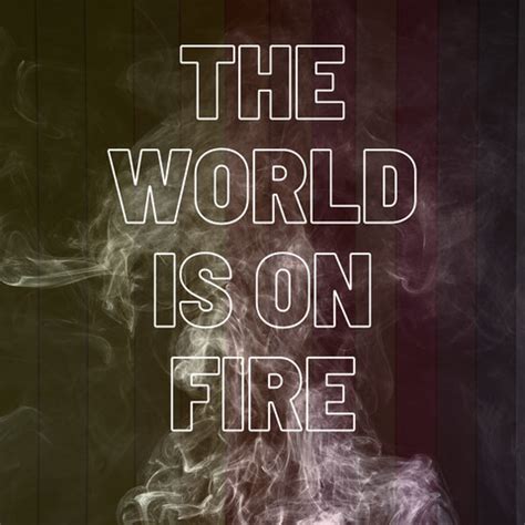 The World Is on Fire Song Download: The World Is on Fire MP3 Song ...