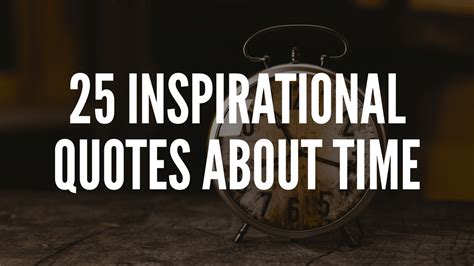 25 Inspirational Quotes About Time