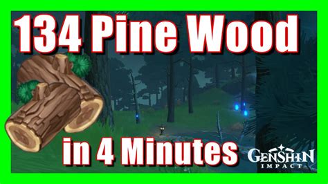 134 Pine Wood in 4 Minutes - Material Farm | Genshin Impact ( How to ...