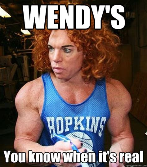 WENDY'S You know when it's real - Carrot Top - quickmeme