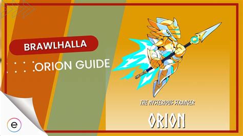 Brawlhalla: Orion [Weapons, Combos & Strategy] - eXputer.com