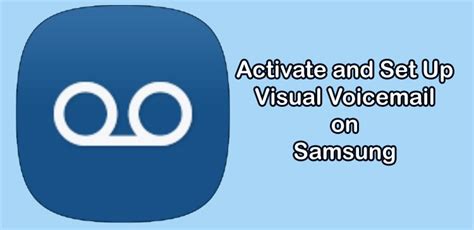 How To Turn On and Set Up Visual Voicemail On Samsung