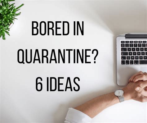 So You're Bored in Quarantine: 6 Ideas - THE AWKWARD MOM