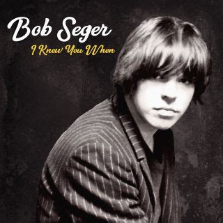 Bob Seger announces details of new album, I Knew You When | Louder