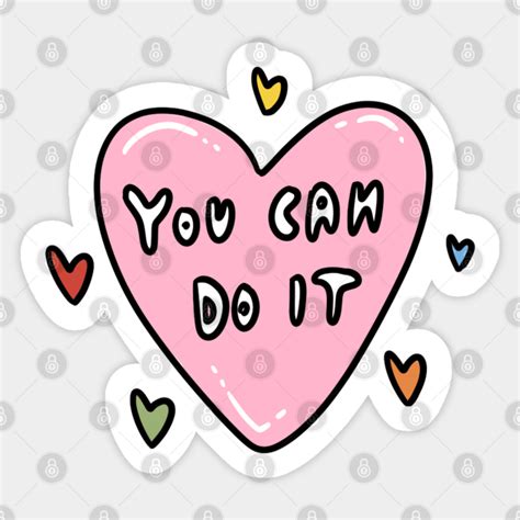 you can do it - Motivational - Sticker | TeePublic