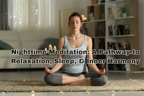 Why You Should Try Meditation at Night | A Pathway to Relaxation, Sleep ...