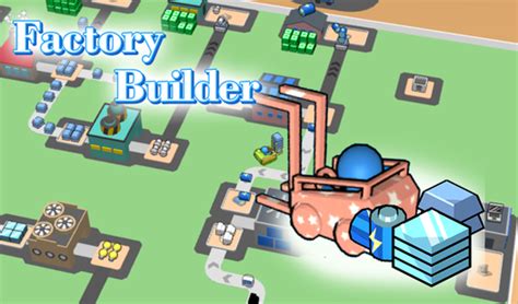 Factory Builder (by Linder): Play Online For Free On Playhop