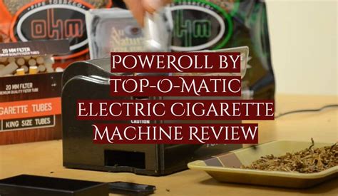 PoweRoll by TOP-O-Matic Electric Cigarette Machine Review in 2022 ...