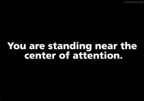 Center of Attention - Despair, Inc.