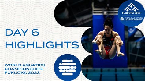 Day 6 | Highlights | World Aquatics Championships Fukuoka 2023 - YouTube