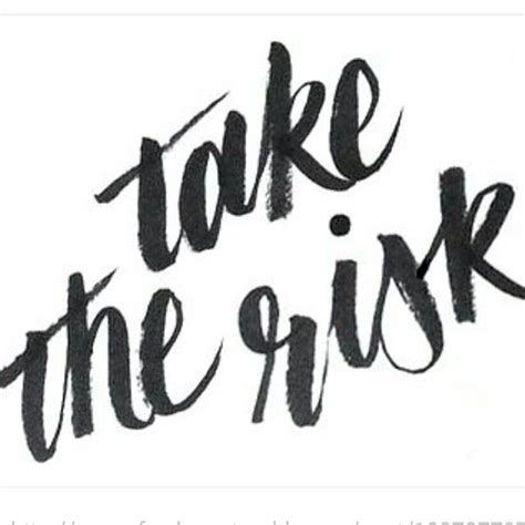 Good things come to those who take calculated risk. Why not go after what you want? You would be ...