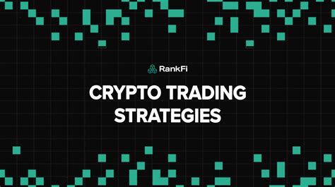 14 Crypto Trading Strategies Every Crypto Trader Should Know