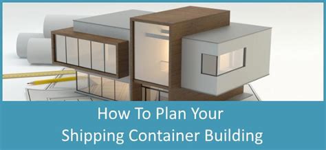 How To Plan Your Shipping Container Home - Discover Containers