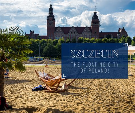 The Floating City of Szczecin | Szczecin Travel Guide