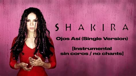 Shakira - Ojos Así (Single Version) [Instrumental sin coros/no chants] - YouTube