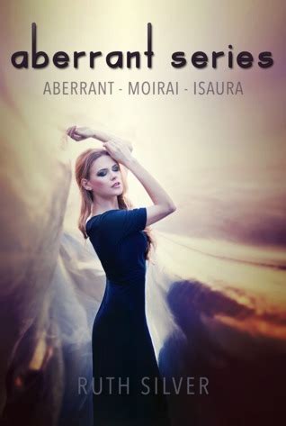 Aberrant Series: Aberrant, Moirai, Isaura by Ruth Silver | Goodreads