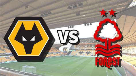 Wolves vs Nottm Forest live stream and how to watch Premier League game ...