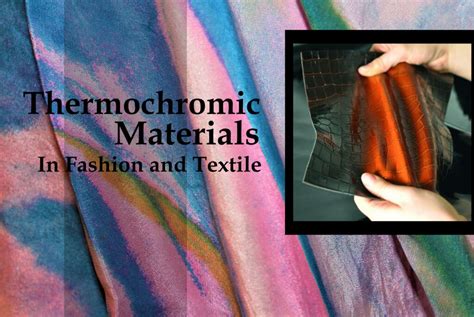 Thermochromic Materials And Their Role In Fashion Industry