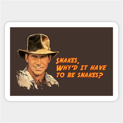 Indiana Jones Snakes Quote - Indiana Jones - Sticker | TeePublic