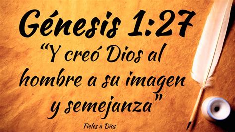 Génesis 1:27 - "Y creó Dios al Hombre a su Imagen y Semejanza" - Fieles a Dios