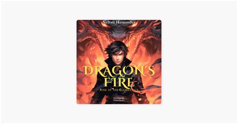 ‎Dragon's Fire: Rise of the Elementals (Unabridged) on Apple Books