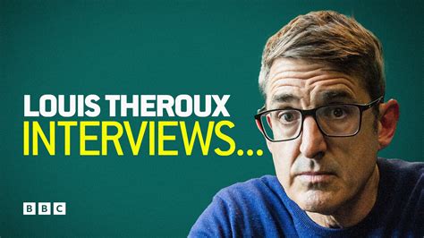 Watch Louis Theroux Interviews... on BBC Select