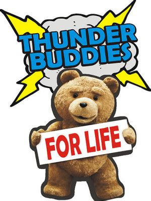 Thunder Buddies Ted Quotes. QuotesGram