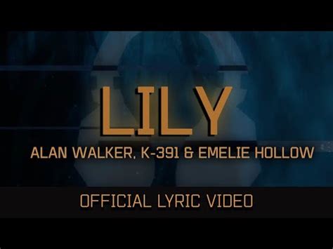 Versuri Alan Walker - Lily ft. K-391 & Emelie Hollow lyrics | Versuri.us