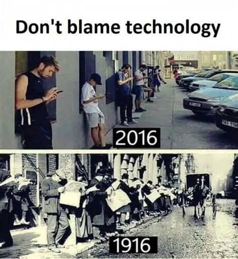 Don’t Blame Technology Funny Meme – FUNNY MEMES