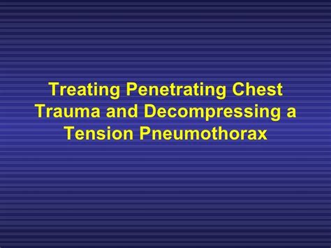 Treating Penetrating Chest Trauma