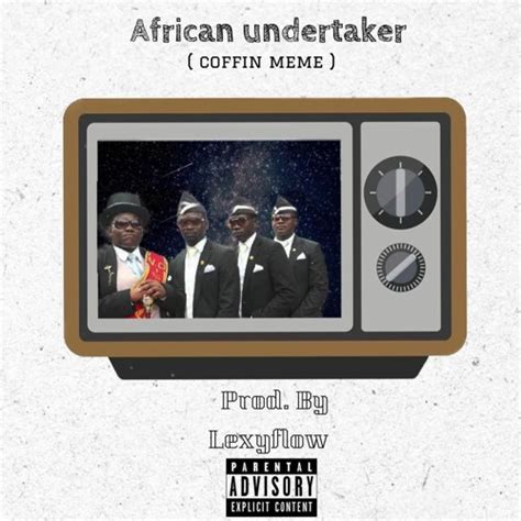 Stream african undertaker (coffin meme beat) by lexyflow | Listen ...