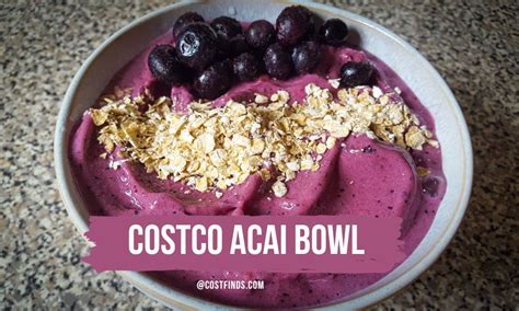 Costco Acai Bowl; Organic & Protein-Rich Feast Review - Cost Finds