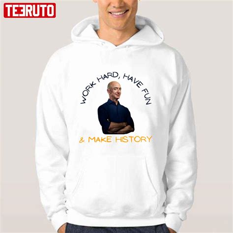 Work Hard Have Fun Jeff Bezos Unisex Hoodie - Teeruto