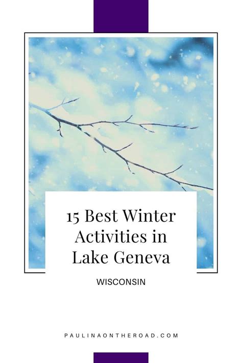 15 Fun Things to do in Lake Geneva in Winter - Paulina on the road