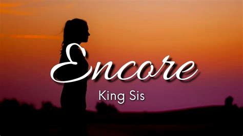 King Sis - Encore (Lyrics) - YouTube