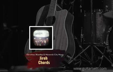 Jireh Chords By Elevation Worship & Maverick City Music For Guitar ...