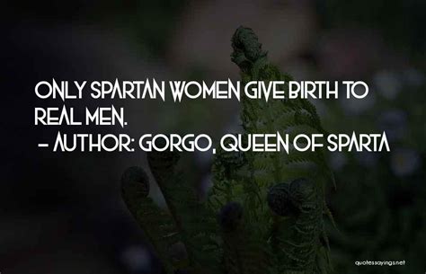 Gorgo, Queen Of Sparta Famous Quotes & Sayings