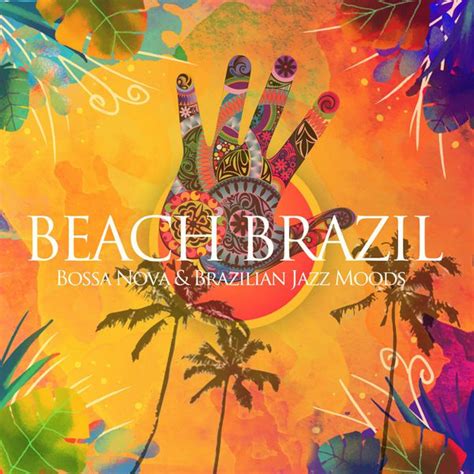 Beach Brazil, Vol. 1 (Bossa Nova & Brazilian Jazz Moods) | Various Artists – Download and listen ...