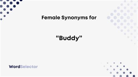 19 Female Synonyms for “Buddy” - WordSelector