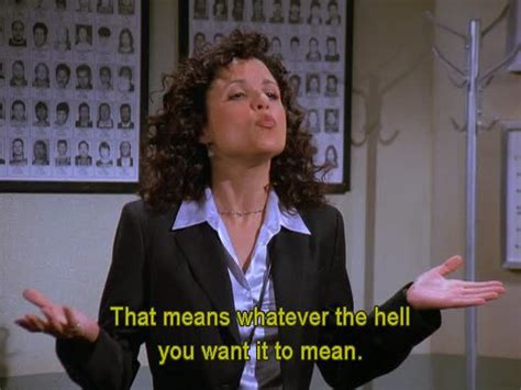 I love Elaine. | Seinfeld quotes, Seinfeld funny, Seinfeld elaine