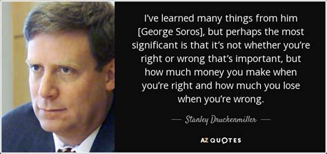 TOP 7 QUOTES BY STANLEY DRUCKENMILLER | A-Z Quotes