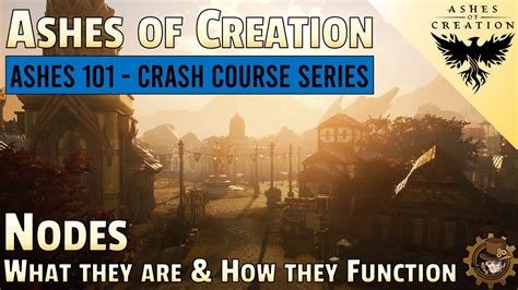 Ashes of Creation Crash Course - Nodes What they are & How they ...