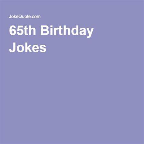 65th Birthday Jokes | Birthday jokes, 65th birthday, 65th birthday party ideas